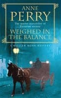 Weighed in the Balance (William Monk Mystery, Book 7)