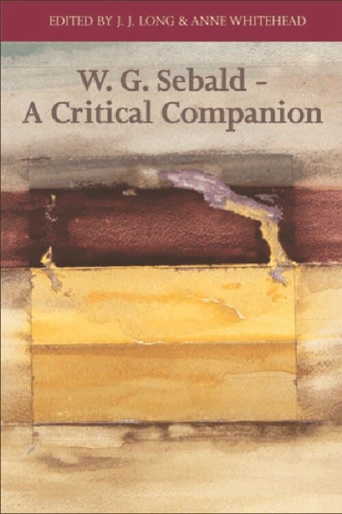W. G. Sebald - A Critical Companion