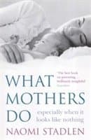 What Mothers Do