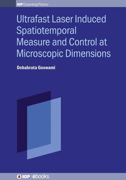Ultrafast Laser Induced Spatiotemporal Measure and Control at Microscopic Dimensions