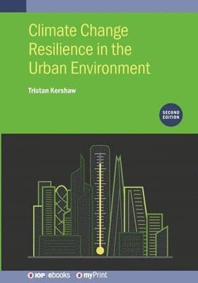 Climate Change Resilience in the Urban Environment (Second Edition)