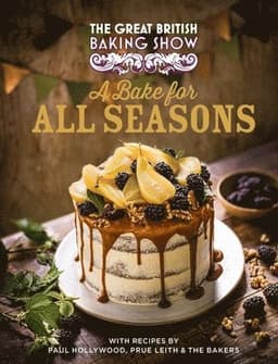 The Great British Baking Show: A Bake for All Seasons