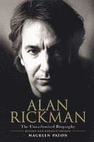 Alan Rickman: The Unauthorised Biography