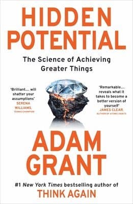 Hidden Potential : The Science of Achieving Greater Things