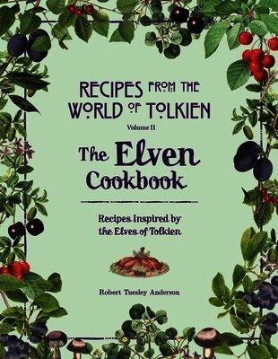 Recipes from the World of Tolkien Volume II – The Elven Cookbook