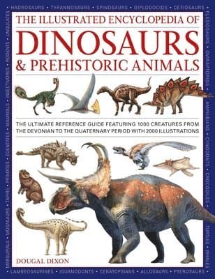 Dinosaurs and Prehistoric Creatures, the Illustrated Enc of