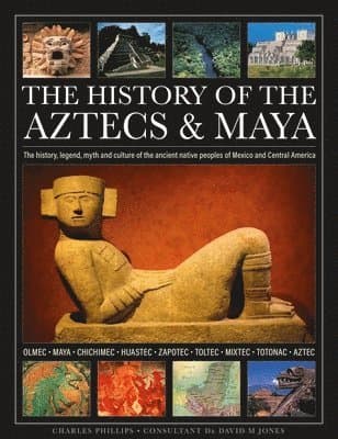 History of the Aztecs & Maya