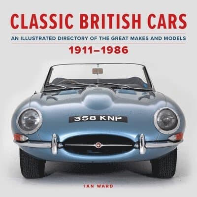 Classic British Cars 1911–1986