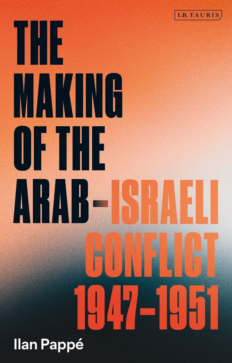 Making of the Arab-Israeli Conflict, 1947-1951