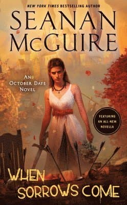 When Sorrows Come: An October Daye Novel