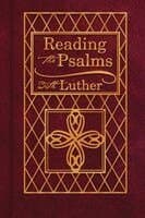 Reading the Psalms with Luther