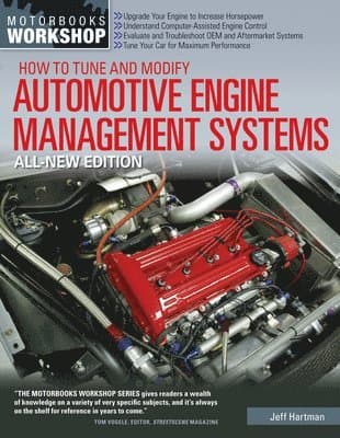 How to Tune and Modify Automotive Engine Management Systems - All New Edition: Upgrade Your Engine to Increase Horsepowe