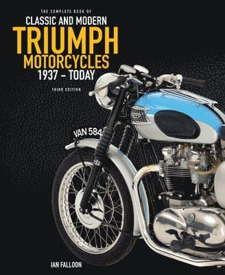 Complete Book of Classic and Modern Triumph Motorcycles 3rd Edition