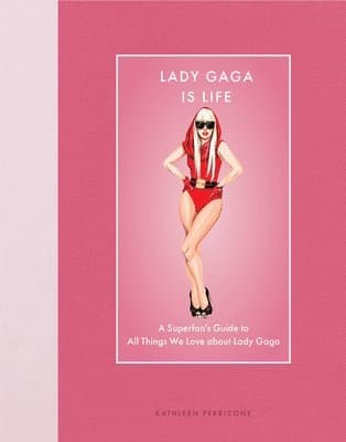 Lady Gaga Is Life