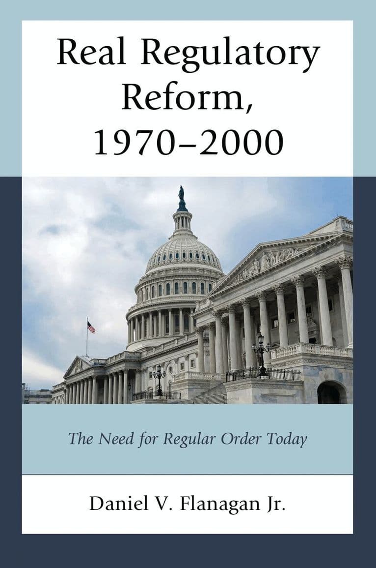 Real Regulatory Reform, 1970–2000