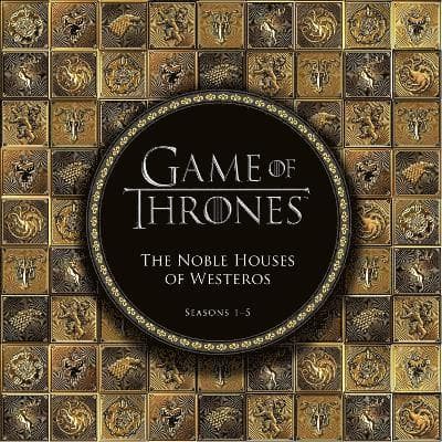 Game of Thrones: The Noble Houses of Westeros