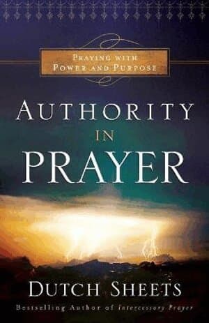 Authority in Prayer – Praying With Power and Purpose