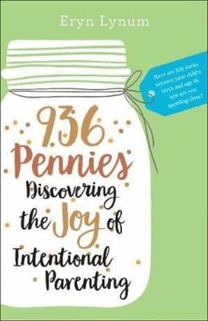 936 Pennies – Discovering the Joy of Intentional Parenting
