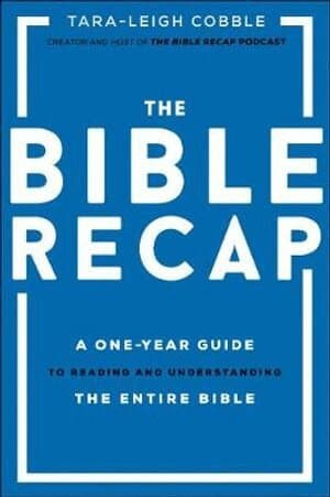Bible Recap – A One–Year Guide to Reading and Understanding the Entire Bible