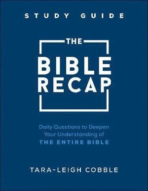 Bible Recap Study Guide – Daily Questions to Deepen Your Understanding of the Entire Bible