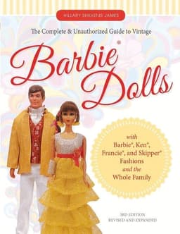 Complete & Unauthorized Guide to Vintage Barbie® Dolls