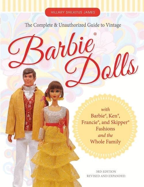 Complete & Unauthorized Guide to Vintage Barbie® Dolls