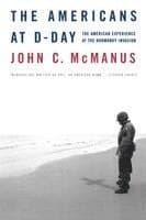 The Americans at D-Day: The American Experience at the Normandy Invasion