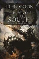 The Books of the South: Tales of the Black Company: Tales of the Black Company