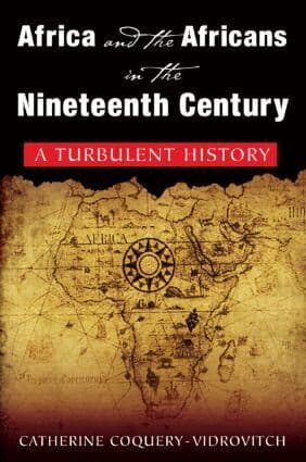 Africa and the Africans in the Nineteenth Century: A Turbulent History