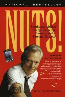 Nuts!: Southwest Airlines' Crazy Recipe for Business and Personal Success