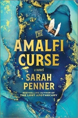 The Amalfi Curse: A Bewitching Tale of Sunken Treasure, Forbidden Love, and Ancient Magic on the Amalfi Coast