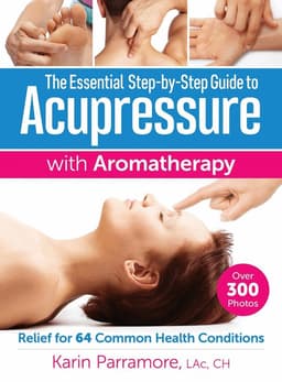 Essential Step-by-Step Guide to Acupressure with Aromatherapy