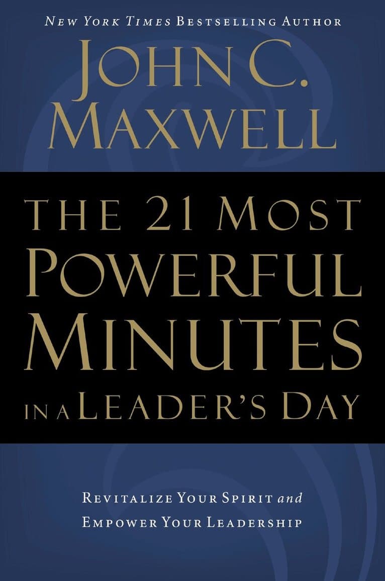 21 Most Powerful Minutes in a Leader's Day