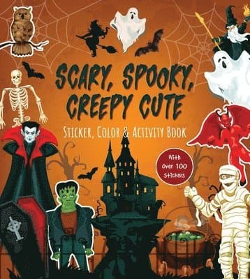 Scary, Spooky, Creepy Cute Sticker, Color & Activity Book