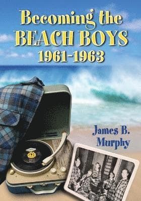 Becoming the Beach Boys, 1961-1963