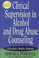 Clinical Supervision in Alcohol and Drug Abuse Counseling