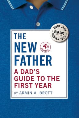 Dad's Guide to the First Year