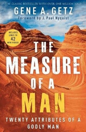 Measure of a Man – Twenty Attributes of a Godly Man