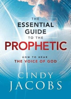 Essential Guide to the Prophetic – How to Hear the Voice of God