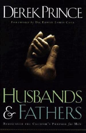 Husbands and Fathers – Rediscover the Creator`s Purpose for Men