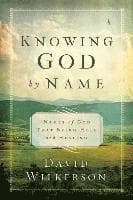 Knowing God by Name: Names of God That Bring Hope and Healing