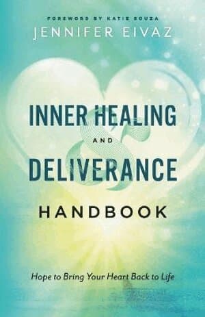 Inner Healing and Deliverance Handbook – Hope to Bring Your Heart Back to Life