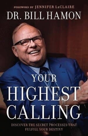 Your Highest Calling – Discover the Secret Processes That Fulfill Your Destiny