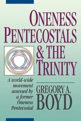 Oneness Pentecostals and the Trinity