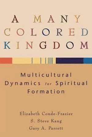 Many Colored Kingdom – Multicultural Dynamics for Spiritual Formation