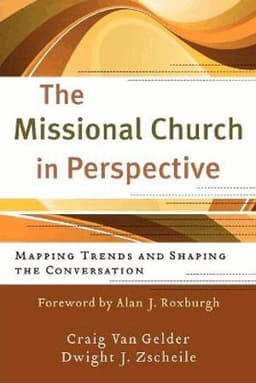 Missional Church in Perspective – Mapping Trends and Shaping the Conversation