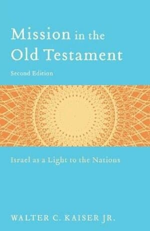 Mission in the Old Testament – Israel as a Light to the Nations