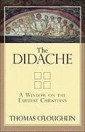 The Didache: A Window on the Earliest Christians