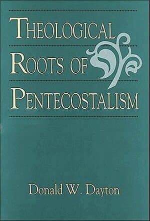 Theological Roots of Pentecostalism