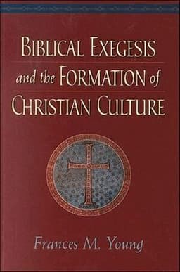 Biblical Exegesis and the Formation of Christian Culture
